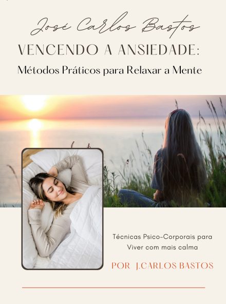 VENCENDO A ANSIEDADE - Métodos práticos para relaxar a mente
